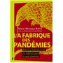 La fabrique des pandémies - Préserver la biodiversité, un impératif pour la santé planétaire