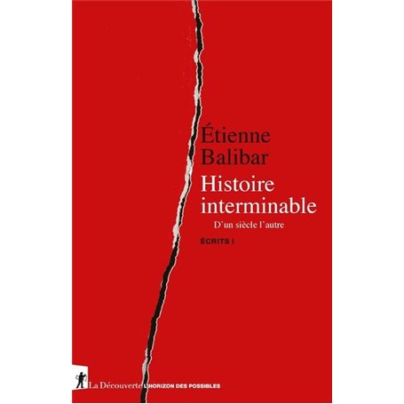 Histoire interminable - D'un siècle à l'autre - Ecrits I