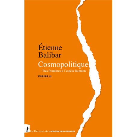 Cosmopolitique - Des frontières à l'espèce humaine - Écrits III