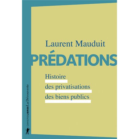 Prédations - Histoire des privatisations des biens publics