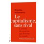 Le capitalisme, sans rival - L'avenir du système qui domine le monde