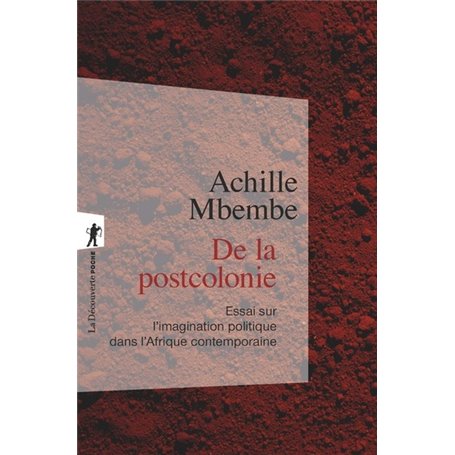 De la postcolonie - Essai sur l'imagination politique dans l'Afrique contemporaine