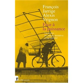 Face à la puissance - Une histoire des énergies alternatives à l'âge industriel