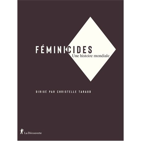 Féminicides - Une histoire mondiale