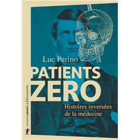 Patients zéro - Histoires inversées de la médecine
