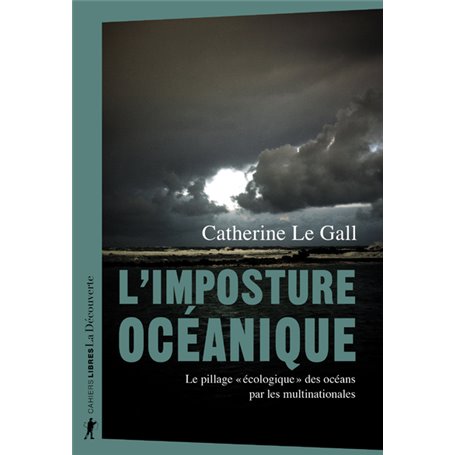 L'imposture océanique - Le pillage "écologique" des océans par les multinationales