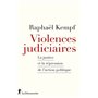 Violences judiciaires - La Justice et la répression de l'action politique