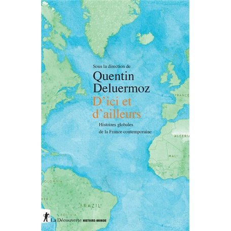 D'ici et d'ailleurs - Histoires globales de la France contemporaine