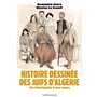 Histoire dessinée des Juifs d'Algérie - De l'Antiquité à nos jours