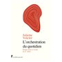 L'orchestration du quotidien - Design sonore et écoute au 21e siècle