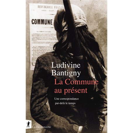 La Commune au présent - Une correspondance par-delà le temps