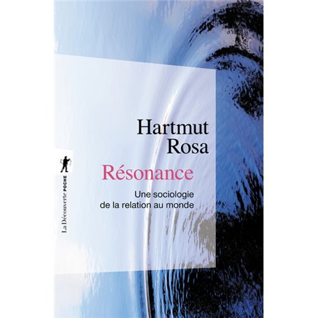 Résonance - Une sociologie de la relation au mode