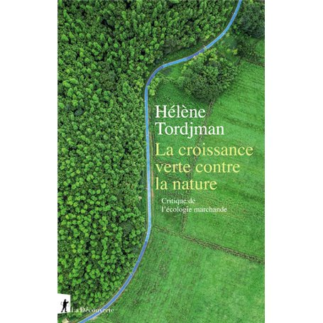 La croissance verte contre la nature - Critique de l'écologie marchande