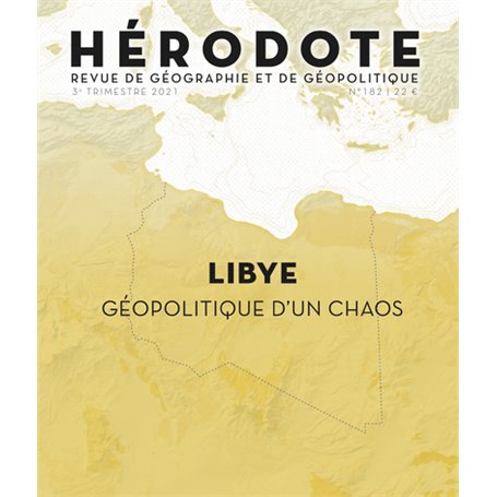 Revue Hérodote - numéro 182 Libye - Géopolitique d'un chaos