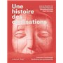 Une histoire des civilisations - Comment l'archéologie bouleverse nos connaissances