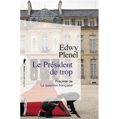 Le Président de trop - Précédé de La question française