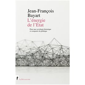 L'énergie de l'État - Pour une sociologie historique et comparée du politique