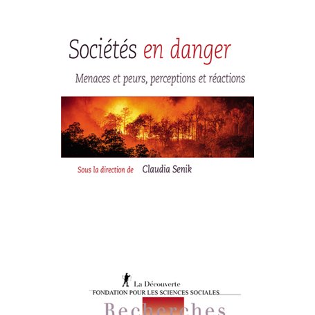 Sociétés en danger - Menaces et peurs, perceptions et réactions