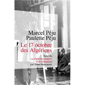 Le 17 octobre 1961 des Algériens - Suivi de La triple occultation d'un massacre