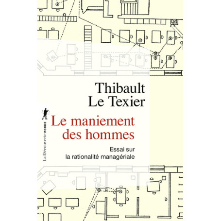 Le maniement des hommes - Essai sur la rationalité managériale