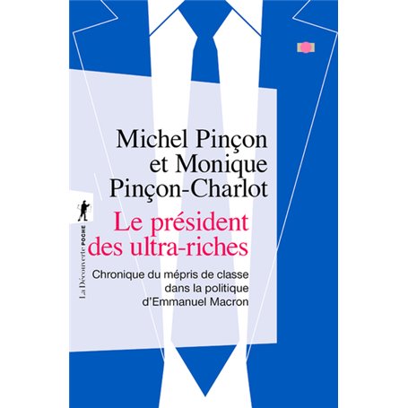 Le président des ultra-riches - Chronique du mépris de classe dans la politique d'Emmanuel Macron