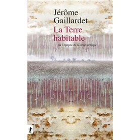 La Terre habitable - ou l'épopée de la zone critique