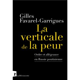 La verticale de la peur - Ordre et allegeance en Russie poutinienne