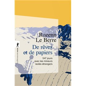 De rêves et de papiers - 547 jours avec les mineurs isolés étrangers