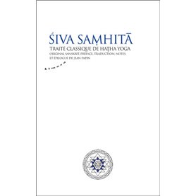 Siva Samhita - Traité classique de hatha-yoga