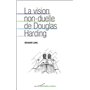 La vision non-duelle de Douglas Harding