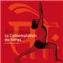 La contemplation du héros - Art et pratique du yoga