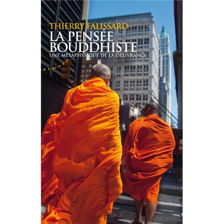 La pensée bouddhiste - Une métaphysique de la délivrance