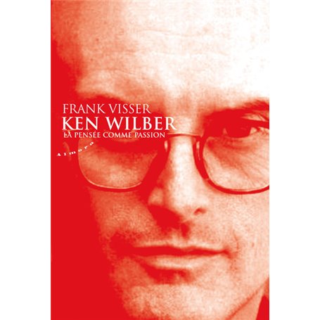 Ken Wilber : La pensée comme passion