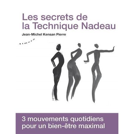 Les secrets de la technique Nadeau - Méthode canadienne de régénération holistique