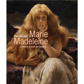 Marie Madeleine - L'amour a tant de visages !