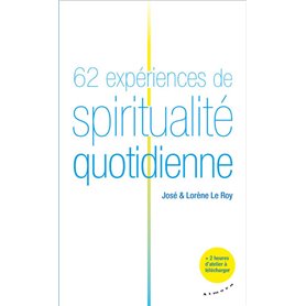 62 expériences de spiritualité quotidienne