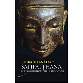 Satipatthana - Le chemin direct pour la réalisation
