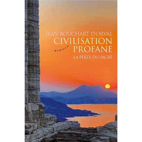 Civilisation profane - La perte du sacré