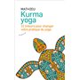 Kurma yoga - 31 trésors pour votre pratique du yoga