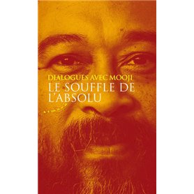 Le souffle de l'absolu - Dialogues avec Mooji