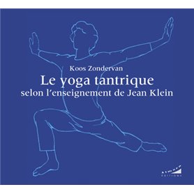 Le yoga tantrique selon l'enseignement de Jean Klein