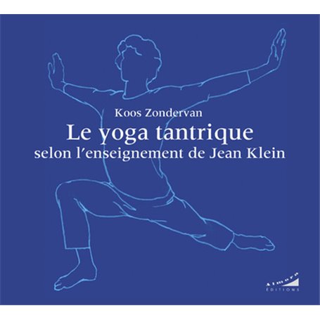 Le yoga tantrique selon l'enseignement de Jean Klein