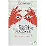 La science de la première personne - Qui êtes-vous vraiment ?