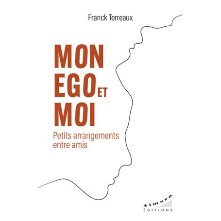 Mon ego et moi - Petits arrangements entre amis