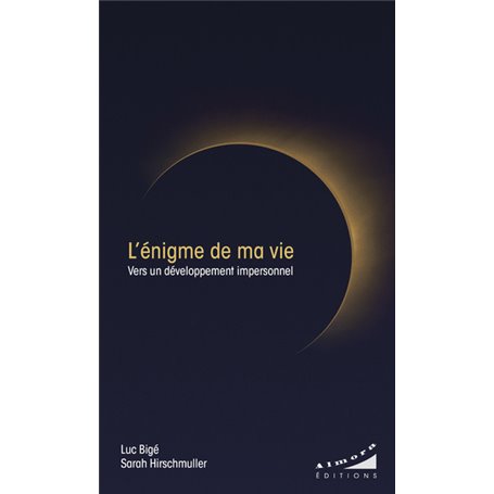 L'énigme de ma vie - Vers un développement impersonnel