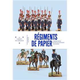 Le Cabinet de l'amateur n°7. Régiments de papier. Les petits soldats de Strasbourg