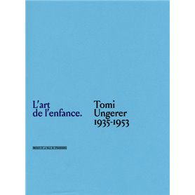 L'art de l'enfance - Tomi Ungerer 1935-1953