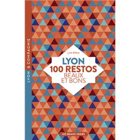 Lyon, 100 restos beaux et bons