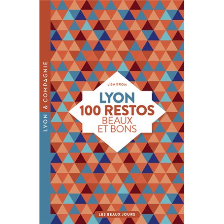 Lyon, 100 restos beaux et bons