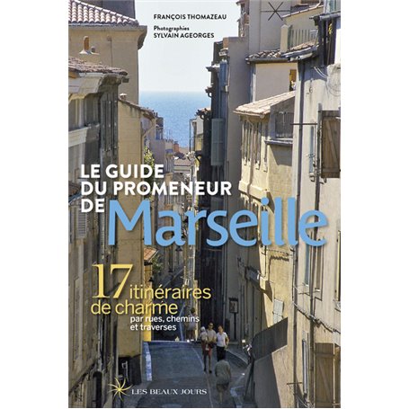 Le guide du promeneur de Marseille 2018